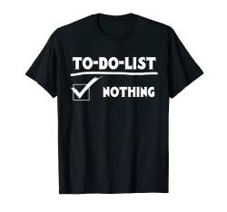 To-Do-List Notizbuch Tagesplan Organisation T-Shirt von Sarkasmus lustiger Spruch witzig Geschenkidee