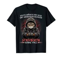 Heute möchte ich was mit Menschen machen Schubsen wäre toll T-Shirt von Sarkastischer Katzen Spruch für Morgenmuffel