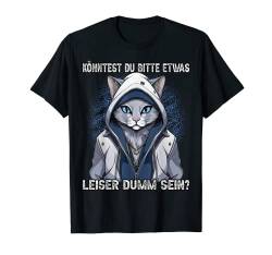 Könntest du bitte etwas leiser dumm sein? Lustiges Sarkasmus T-Shirt von Sarkastischer Katzen Spruch für Morgenmuffel