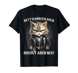 Nett kann ich auch bringt aber nix Lustiges Katzen Kaffee T-Shirt von Sarkastischer Katzen Spruch für Morgenmuffel
