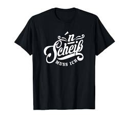 Lustige T-Shirts mit Sprüchen N Scheiß Muss Ich ABA006 von Sassy Southern Charm & Grace