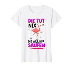 Damen Die Tut Nix Die Will Nur Saufen Flamingo Tanzen Schnaps T-Shirt von Saufen Schnaps Trinkspiel Geschenkideen & Designs