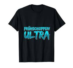 Frühschoppen Ultra Party Saufen Trinkspiel Tanzen Trinker T-Shirt von Saufen Schnaps Trinkspiel Geschenkideen & Designs
