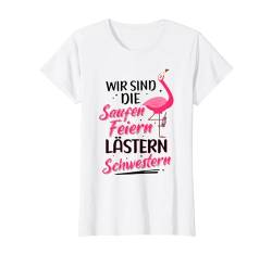 Wir Sind Die Saufen Feiern Lästern Schwestern Party Saufen T-Shirt von Saufen Schnaps Trinkspiel Geschenkideen & Designs