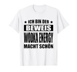 Ich Bin Der Beweis Wodka Energy Macht Schön Saufen Kostüm T-Shirt von Saufen Sprüche Alkohol Vatertag Männerabend