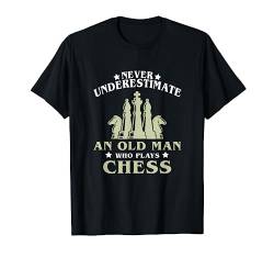 Unterschätze nie einen alten Mann der Schach spielt Schach T-Shirt von Schachmatt Strategie Schach