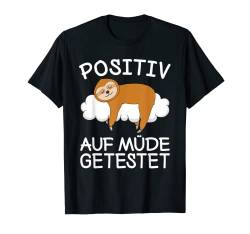 Faultier Pyjama Schlafanzug Positiv Auf Müde Getestet Schlaf T-Shirt von Schlafanzüge für Morgenmuffel und Langschläfer