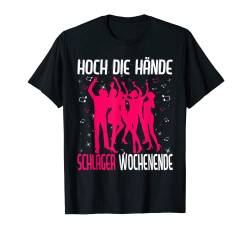 Hoch Die Hände Schlager Wochenende Schlagerparty Kostüm T-Shirt von Schlagerparty Outfit Schlager Kostüm Schlagermusik