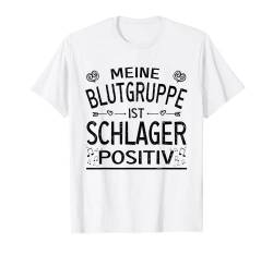 Meine Blutgruppe Ist Schlager Positiv Schlageroutfit Sexy T-Shirt von Schlagerparty Outfit Schlager Kostüm Schlagermusik