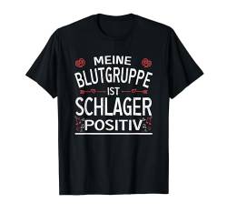 Meine Blutgruppe Ist Schlager Positiv Schlageroutfit Sexy T-Shirt von Schlagerparty Outfit Schlager Kostüm Schlagermusik