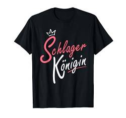 Schlager Königin Schlageroutfit Frauen Sexy Schlagerparty T-Shirt von Schlagerparty Outfit Schlager Kostüm Schlagermusik