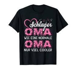 Schlager Oma Wie Eine Normale Mama Nur Viel Cooler Kostüm T-Shirt von Schlagerparty Outfit Schlager Kostüm Schlagermusik