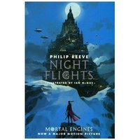 Mortal Engines - Night Flights von Scholastic UK