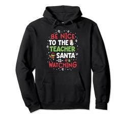 Be Nice To The Teacher Santa Is Watching School Christmas Pullover Hoodie von School Squad