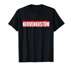 Nervenkostüm - Aufgekratzt Ironie T-Shirt von Schwarzer Humor Sarkastische Designs