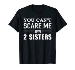 Schwester two sisters Spruch Bruder T-Shirt von Schwester Geschenke