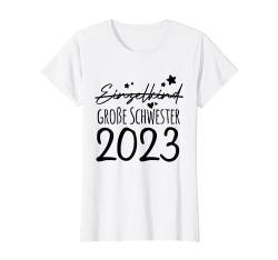 Einzelkind Große Schwester 2023 Nachwuchs Ankündigung Sis T-Shirt von Schwester Geschenkidee Für Familie Geschwister