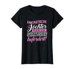 Fantastische Töchter Werden Zur Großen Schwester Befördert T-Shirt von Schwester Geschenkidee Für Familie Geschwister