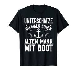 Alter Mann Mit Boot Anker Boot Segler Segeln Kapitän T-Shirt von Segeln Geschenk & Segler Geschenke Kapitän Design