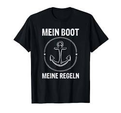 Mein Boot Meine Regeln Lustiges Geschenk für Kapitäne T-Shirt von Segeln Segler Hobby Kollektion