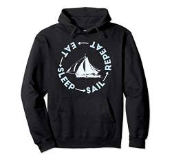 Eat Sleep Sail Repeat Boot Sprüche Segelboot Segeln Pullover Hoodie von Segeln Zubehör & Segeln Geschenke