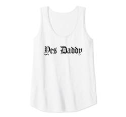 Damen Yes Daddy Gothic Style Sexy Dirty Girl Tank Top von Sexy And Naughty
