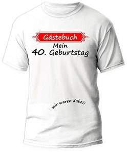 40. Geburtstag T-Shirt Gästebuch Party Geschenk Idee lustig 40 Jahre, Größe: XXXL von Shirtbild