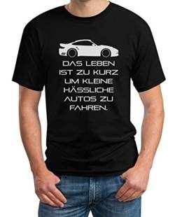 Herren T-Shirt Das Leben Ist Zu Kurz Um Kleine Hässliche Autos Zu Fahren L Schwarz von Shirtgeil