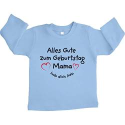 Shirtgeil Baby Langarmshirt Alles Gute Zum Geburtstag Mama Hab Dich Lieb Unisex Pullover 6-12 Monate Weiß von Shirtgeil