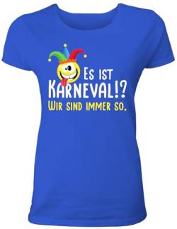 Lustiges Karneval T-Shirt als Verkleidung/Kostüm zu Fasching - Karneval - Wir sind Immer so von Shirtoo