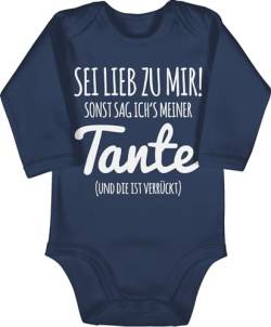 Baby Body langarm Mädchen Junge - Tante Spruch - Sei lieb zu mir sonst sag ichs meiner Tante - 12/18 Monate - Navy Blau - babystrampler jungen geschenk und neffe bodies ist verrückt langarmbody von Shirtracer