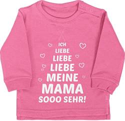 Baby Pullover Jungen Mädchen - Ich liebe meine Mama so sehr - 6/12 Monate - Pink - sweatshirt mommy i love mum langarm muttertag my mom pulli mother's day mutter mutti mama's muttertagsgeschenke von Shirtracer