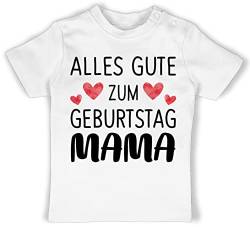 Baby T-Shirt Mädchen Jungen - Alles Gute zum Geburtstag Mama - 12/18 Monate - Weiß - Fuer Mutter t Shirt für mütter mamatags Geschenk muddi Mothers die Geschenke Tag lieben mom and besondere von Shirtracer