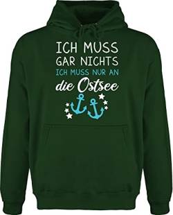 Hoodie Herren Pullover Männer - Sprüche Statement - Ich muss gar nichts ich muss nur an die Ostsee - Maritime Ostsee Geschenkideen - M - Dunkelgrün - mit aufschrift maritim hoodies spruch baltic von Shirtracer