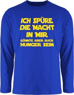 Langarmshirt Herren Langarm Shirt - Sprüche Statement mit Spruch - Ich spüre die Macht in Mir Könnte Aber auch Hunger Sein - M - Royalblau - sprüchen sprueche t-Shirt Longsleeve spruche von Shirtracer