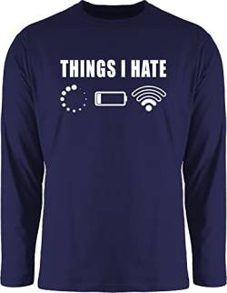 Langarmshirt Herren Langarm Shirt - Sprüche Statement mit Spruch - Things I Hate weiß - 3XL - Navy Blau - sprüchen Longsleeve Tshirt lustige spruche t-Shirt Druck Geschenk zur Einschulung von Shirtracer