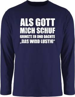 Langarmshirt Herren Langarm Shirt - Statement - Als Gott Mich Schuf grinste er - Lustige Sprüche Witziger Spruch - 3XL - Navy Blau - Statements bctu005 Longsleeve von Shirtracer