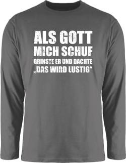 Langarmshirt Herren Langarm Shirt - Statement - Als Gott Mich Schuf grinste er - Lustige Sprüche Witziger Spruch - L - Dunkelgrau - Statements Longsleeve bctu005 von Shirtracer