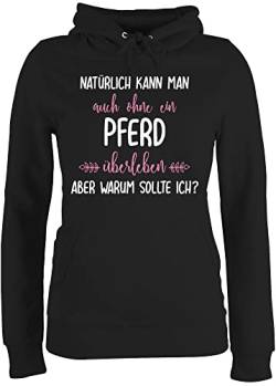 Pullover Damen Hoodie Frauen - Pferde - Ohne Pferd überleben - M - Schwarz - Reitsport pullis Hobby Horse Pulli REIT sprüche Pferdefreunde Fun-Kapuzenpullover Geschenk Reiterin Pferde+Pullover von Shirtracer