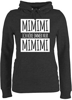 Pullover Damen Hoodie Frauen - Sprüche Statement - Ich höre Immer nur Mimimi Weiss - XXL - Anthrazit meliert - Kapuzenpullover Geschenk zur Einschulung hör Mimi lustige mi mi witzige mit Spruch von Shirtracer