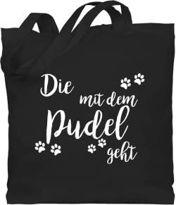 Shirtracer Baumwolltasche - Sprüche Statement - Die mit dem Pudel geht weiß - Unisize - Schwarz - statements stoffbeutel aufschrift jutebeutel spruch einkaufstasche einkaufsbeutel jutetasche tasche von Shirtracer