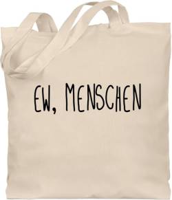 Shirtracer Baumwolltasche - Sprüche Statement - Ew, Menschen - Unisize - Naturweiß - jutebeutel bedruckt mit aufschrift statements spruch von Shirtracer