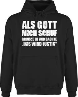 Shirtracer Hoodie Herren Pullover Männer - Statement - Als Gott Mich Schuf grinste er - Lustige Sprüche Witziger Spruch - XXL - Schwarz - Pulli Statements Hoodies Fun-Kapuzenpullover Kordel von Shirtracer