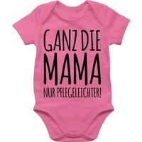 Shirtracer Shirtbody Ganz die Mama nur pflegeleichter Strampler Baby Mädchen & Junge von Shirtracer