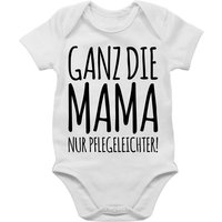 Shirtracer Shirtbody Ganz die Mama nur pflegeleichter Strampler Baby Mädchen & Junge von Shirtracer