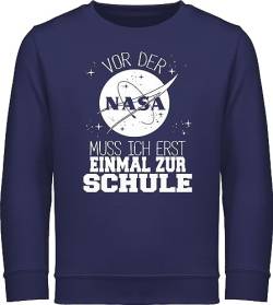 Shirtracer Sweatshirt Kinder Pullover für Jungen Mädchen - Einschulung - Vor der NASA muss ich erst einmal zur Schule weiß - 152 (12/13 Jahre) - Navy Blau - erste Schultag einschulungs Einschulung. von Shirtracer