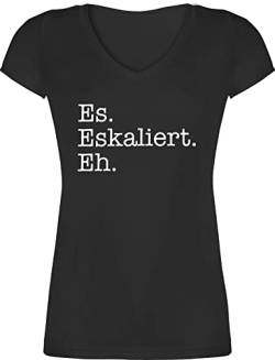 T-Shirt Damen V Ausschnitt - Party & Alkohol - Es eskaliert eh - S - Schwarz - t- Shirt t Trink sprüche Tshirt Frauen Oberteile Oberteil tailliert t-schirts saufshirt t-schirt t-Shirts Shirts mit von Shirtracer