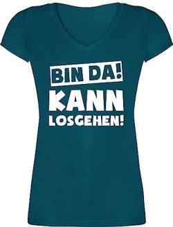 T-Shirt Damen V Ausschnitt - Sprüche Statement mit Spruch - Bin da kann losgehen - S - Türkis - sprüche+t-Shirts+Damen spruechen Gruppen t Shirt Frauen lustig Tshirt sprueche ich v-Ausschnitt von Shirtracer