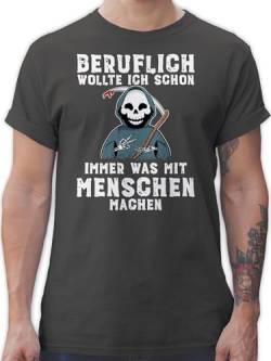 T-Shirt Herren - Sprüche Statement Spruch - Beruflich wollte ich Schon Immer was mit Menschen Machen weiß - M - Dunkelgrau - Shirt männer Tshirt t sprüchen Oberteile Baumwolle Tshirts t-Shirts von Shirtracer