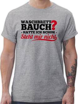 T-Shirt Herren - & Männer Geschenke - Waschbrettbauch Hatte ich Schon Steht Mir Nicht - XXL - Grau meliert - Dicke Witz Tshirt männertag t Shirts t- Shirt für von Shirtracer